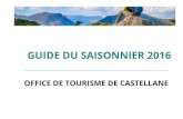 GUIDE DU SAISONNIER 2016 - Office de Tourisme de Castellane · GUIDE DU SAISONNIER 2016 ... travail effectif dans une plage horaire de 13 heures d’amplitude (8 heures pour les moins