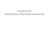 Chapitre VIII: Film photographiquemetronu.ulb.ac.be/npauly/Pauly/dosi/Chapitre_9_new.pdfChapitre IX: Dosimètres thermoluminescents 1 Dosimètres thermoluminescents (TLD) • Suite