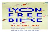 DOSSIER DE PRESSE - Lyon Free Bike · nocturne (VTT Night Show) en ouverture sur la colline de Fourvière. 2007 11200 vététistes inscrits sur un jour. Un chiffre symbolique, et
