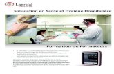 Simulation en Santé et Hygiène Hospitalièrecdn.laerdal.com/downloads/f4632/Flyer_formation_HH_versdef002.pdf · la simulation dans le cadre de l’hygiène hospitalière est très