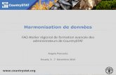 FAO Atelier régional de formation avancée des ...€¦ · Harmonisation de données FAO Atelier régional de formation avancée des administrateurs de CountrySTAT Angela Piersante