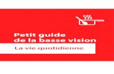 Petit guide de la basse vision - Fondation Asile des aveugles guide... · 10 La vie quotidienne • Créer sa liste d’achats sur Smartphone ou tablette afin d’utiliser la synthèse
