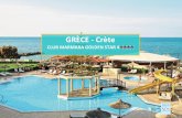 GRÈCE - Crète - 1 · 2018. 9. 19. · bâtiments de 1 ou 2 étages, au cœur d’un agréable petit jardin, face à la mer. Chambres standard : spacieuses et climatisées, mini-réfrigérateur,