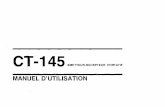 MANUEL D'UTILISATION - Radio · placés selon les indications votre CT-145 doit être com- de pdarité (+ et -). prise entre 5.0 à 16.0 VDC. 2. Ne démontez pas et n'inter- venez