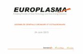 PRESENTATION AG 2015 VDEFLG - Europlasma · Présentation Assemblée Générale, le 24/06/2015 3 SOMMAIRE 1. Europlasma en bref 2. Exercice 2014 : Une restructuration en profondeur