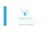 E-Commerce : pourquoi vendre en ligne - Agence Talisman€¦ · E-Commerce : je vends en ligne ! 3) Accompagnement dans la gestion : …et jusqu’à la livraison de vos commandes