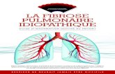 LA FIBROSE PULMONAIRE IDIOPATHIQUE - RareConnect · 2018. 2. 26. · fi brose pulmonaire (FP) est une « maladie pulmonaire intersti ti elle » (MPI). La FP idiopathique – c’est-à-dire