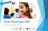 Ecole Numérique 2020©rique...Ecole Numérique c’est quoi ? Appel à projets pédagogiques et numériques Pour les écoles: maternelles primaires secondaires enseignement ordinaire