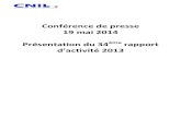 Conférence de presse 19 mai 2014 - CNIL · Temps forts 2013-2014 Mars 2013 • Lancement, par la CNIL, d’un groupe de travail sur l’accès aux données personnelles ... Avril