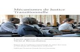 Mécanismes de Justice Transitionnelle · PDF file exergue les principaux piliers de la justice transitionnelle. La justice transitionnelle est composée de quatre piliers : 1) La