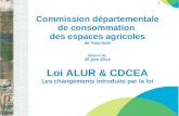 Loi ALUR & CDCEA - Vaucluse5 La loi pour l’Accès au Logement et un Urbanisme Rénové (ALUR) a été promulguée le 24 mars dernier et publiée au Journal officiel le 26 mars 2014.