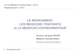 LE MEDICAMENT, LES MEDECINS TRAITANTS et LE MEDECIN … · 2011. 11. 13. · 2 – ENJEUX d’ORGANISATION dans l’EHPAD : La SECURISATION du CIRCUIT du MEDICAMENT 11 INDICATEURS
