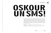 OSKOUR UN SMS! · sous le bureau, ils s’envoient des SMS à longueur de journée. Leurs copies commencent par «2 tt tps et à ttes lé zépok, l’om a cherché dé moy de komunikation».