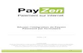 Réussir l’intégration de Payzen Paiement par formulaire · 2014. 4. 2. · Payzen – Réussir l’intégration de Payzen 3/18 1. PRINCIPE GENERAL BOUTIQUE PAYZEN L’implémentation