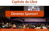 Devenez Sponsor! - Capitole du Libre · Devenez Sponsor! L’événement du logiciel libre en Occitanie Samedi 18 & Dimanche 19 novembre 2017 - Toulouse +100 bénévoles issus de