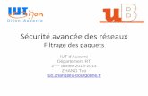Filtrage des paquets - Université Sorbonne Paris Nordzhang/contenu/Filtrage.pdf · 2014. 5. 20. · Pare-feu(2/2) •Définition –Ensemble de composants appliquant une politique