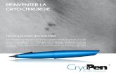RÉINVENTER LA CRYOCHIRURGIE · 2019. 8. 20. · Cartouches 16 g 200 secondes de débit constant Cartouches 23,5 g 300 secondes de débit constant CryoPen|x+ 4 embouts standard: bleu