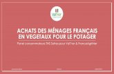 ACHATS DES MÉNAGES FRANÇAIS EN VEGETAUX ......représentatif des Français âgés de 18 ans et plus. L’étude porte sur les achats de végétaux pour le potager, c’est-à-dire