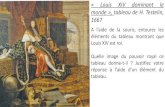 « Louis XIV dominant le monde », tableau de H. Testelin, 1667 · Louis XIV prétend tirer son pouvoir de Dieu lui-même. Selon lui, Dieu l’achoisi pour gouverner et à ce titre,