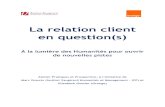 La relation client en question(s) - 2020.ivhm.fr · On va parler de la relation entre l’entreprise et le client. La relation client peut être travaillée à différents niveaux