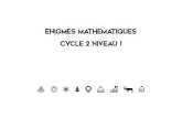 Enigmes Mathematiques Cycle 2 niveau 1 · 2015. 11. 23. · Enigme 7 : 30 gommettes Enigme 13 : sapin vert : 4, sapin rouge : 15, sapin blanc : 40 Enigme 14 : numéro 15 Géométrie