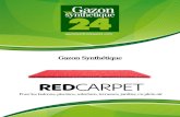 REDCARPET - · PDF file REDCARPET. Le gazon synthétique Red Carpet fait partie de produits conçus non seulement pour révolutionner un décor sous l’angle du revêtement mais aussi
