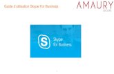 Guide d’utilisation Skype For Business · Skype For Business est un outil de communication en temps réel permettant de faciliter les échanges et le travail à distance et de développer