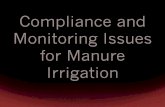 Compliance and Monitoring Issues for Manure Irrigation · 2014. 4. 4. · during the winter? Wind direction and air speed? ! Will irrigation be allowed over tile lines, county drains,