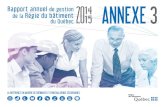 Rapport annuel de gestion 2014-2015 - Annexe 3 · Rapport annuel de gestion de la Régie du bâtiment du Québec 14 15 ANNEXE 3 Avis au lecteur sur l’accessibilité : Ce document