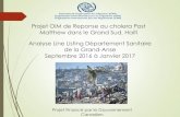Projet OIM de Reponse au cholera Post Matthew dans le Grand … · 2017. 3. 29. · de la Grand-Anse Septembre 2016 à Janvier 2017 Projet Financé par le Gouvernement Canadien .