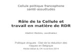 Cellule politique francophone santé-assuétudes Rôle et travail de … · 2015. 9. 21. · GT « Plans assuétudes ... •Plan wallon sans tabac 2012-2013 •Auditions dans le cadre