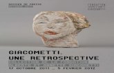 GIACOMETTI. UNE RETROSPECTIVEcontrefacon.fondation-giacometti.fr/include/fichiers/fr... · 2011. 10. 27. · Alberto Giacometti. Une rétrospective s’ouvre sur des œuvres de jeunesse,