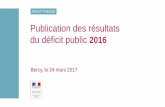 Publication des résultats du déficit public 2016proxy-pubminefi.diffusion.finances.gouv.fr/pub/... · Une stratégie budgétaire sérieuse et équilibrée ... au 3ème trimestre