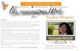 Les rencontres Web Sophie Huguet - accueil · (University of Luton). Elle s’est ensuite dirigée vers l’accompagnement de sportifs au Maroc et a travaillé notamment avec la fédération