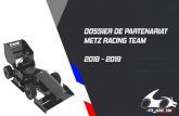 DOSSIER DE PARTENARIAT METZ RACING TEAM 2018 - 2019metzracingteam.fr/wp-content/uploads/2019/01/... · • De la promotion de leurs images lors de nos présentations médiatiques