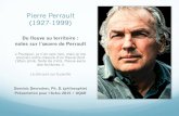 Pierre Perrault (1927-1999)Pierre Perrault (1927-1999) Du fleuve au territoire : notes sur l’œuvre de Perrault « Pourquoi, je n’en sais rien, mais je me souciais outre-mesure