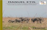 Le programme ETIS de suivi du commerce illégal de …...2 Manuel ETIS:outil de protection de l'éléphant au Cameroun (dont le Gabon) caractérisé par un faible effort d’application