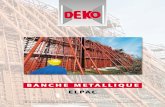 BANCHE METALLIQUE ELPAC - DEKO · BANCHE ELPAC 2800 x 2400 2 La fabrication des éléments Elpac entièrement robotisée, permet, grâce à des outillages adaptés et très performants,