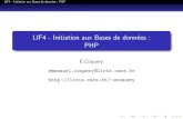 LIF4 - Initiation aux Bases de donn ees : PHP · 2012. 6. 19. · LIF4 - Initiation aux Bases de donn ees : PHP Pages Web Cr eation de pages dynamiques Dans notre cadre, pour cr eer