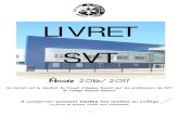 LIVRET SVT - Cartable des Sciences de la Vie et de la Terrealexandre.artus.free.fr/cours2017/documents/livret2016... · 2020. 5. 29. · LIVRET. SVT. Année 2016/ 2017 . Ce Carnet