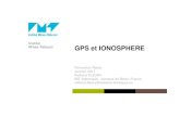 GPS et IONOSPHERE - UNOOSA · Institut Mines-Télécom Le système GPS Segment spatial 19 12/01/2017 BLOC planning Nombre (actuel) Fréquences commentaires BLOC I 1978-1983 11 (0)