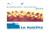 RAPPORT ANNUEL20162016 fut pour La Rosière une année ponctuée de départs à la retraite ou, pour certains, l'opportunité de s'en aller vers de nouveaux horizons. Bien que ces