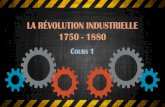 L’industrialisation 1750 - 1880ess62.weebly.com/uploads/6/0/9/5/60953091/industrialisation.pdf · INDUSTRIALISATION Industrialisation Le processus d’industrialisationcommence