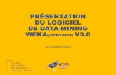 PRÉSENTATION DU LOGICIEL DE DATA-MINING WEKA(-PENTAHO…ricco/tanagra/sise/... · de l’utilisationdes logiciels de data-mining. Weka met en œuvreun ensemble de techniques et d’arhiteture