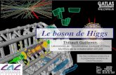 Le boson de Higgs - IJCLab Events Directory (Indico)...boson de Higgs et les autres particules permettent de prédire précisément les taux de production (dans des collisions) et