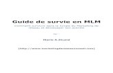 Guide de survie en MLM€¦ · -- Guide de survie en MLM -- Introduction Permettez-moi tout d’abord de vous féliciter si vous faites votre entrée dans le monde du MLM et de vous