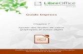 LibreOffice 3.6 : Impress, guide utilisateur · 2013. 10. 1. · 4 LibreOffice 3.6 : Impress, guide utilisateur. Éditer un classeur Lorsque vous insérez un classeur dans une diapositive,