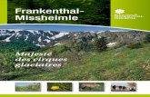 Frankenthal- Missheimle FRANKENTHAL- · Missheimle est située au cœur du massif vosgien, sur le versant alsacien du massif du Hohneck. Créée en 1995, elle est encadrée par le
