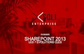 DOSSIER SHAREPOINT 2013 - Sqli digital experience · 2018. 12. 10. · •Travail collaboratif, réseaux sociaux Pour la première fois dans l’histoire de Microsoft, l’ensemble