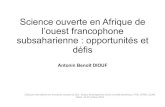 Science ouverte en Afrique de l’ouest francophone subsaharienne : opportunités et ... · 2019. 10. 26. · Innovation et transfert de connaissances: la Science ouverte peut réduire